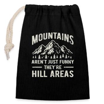 Mountains are hill areas - hilarious pun - Closable cotton gift bag (14x20cm) - black - Front