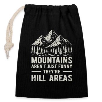 Mountains are hill areas - hilarious pun - Closable cotton gift bag (14x20cm) - black - Front