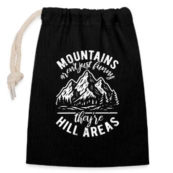 Mountains are hill areas - hilarious pun - Closable cotton gift bag (14x20cm) - black - Front