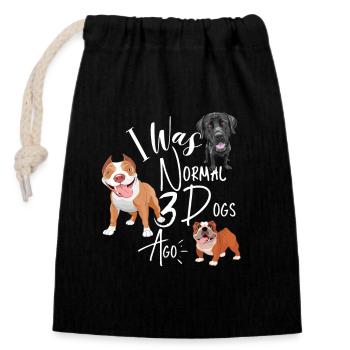 I Was Normal 3 Dogs Ago For Pet puppy Lover - Closable cotton gift bag (14x20cm) - black - Front