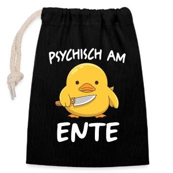 Psychisch Am Ente Lustiger Spruch - Verschließbarer Geschenkbeutel aus Baumwolle (14x20cm) - Schwarz - Vorne