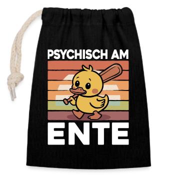 Psychisch Am Ente Lustiger Spruch - Verschließbarer Geschenkbeutel aus Baumwolle (14x20cm) - Schwarz - Vorne