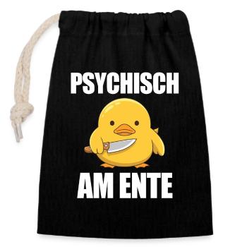 Psychisch Am Ente Lustiger Spruch - Verschließbarer Geschenkbeutel aus Baumwolle (14x20cm) - Schwarz - Vorne