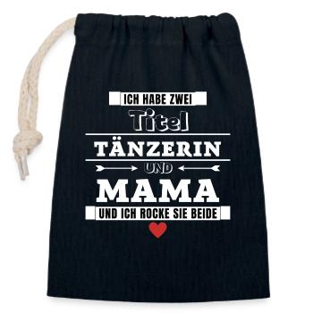 Ich habe zwei Titel Tänzerin und Mama - Verschließbarer Geschenkbeutel aus Baumwolle (14x20cm) - Navy - Vorne