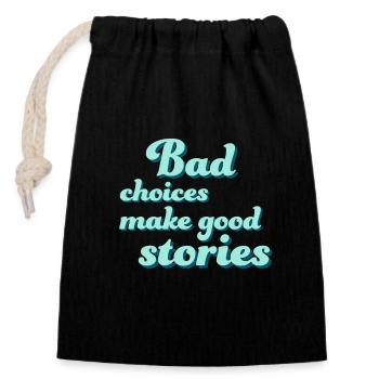 Bad choices make good stories - Sac cadeau en coton avec cordon (14 x 20 cm) - noir - Devant