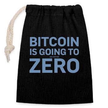 Bitcoin sayings Bitcoin will still be a zero - Closable cotton gift bag (14x20cm) - black - Front