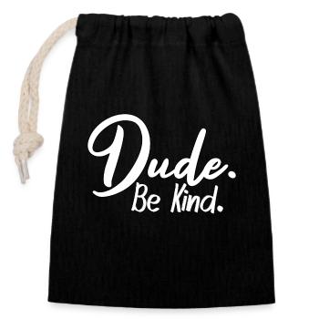 Dude, be kind - Verschließbarer Geschenkbeutel aus Baumwolle (14x20cm) - Schwarz - Vorne