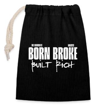 Born Broke Built Rich - Motivation Streetwear - Closable cotton gift bag (14x20cm) - black - Front