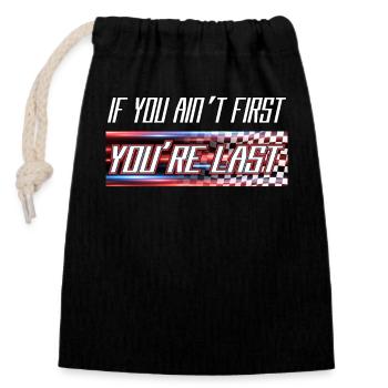 If you're not first, you're last - Closable cotton gift bag (14x20cm) - black - Front
