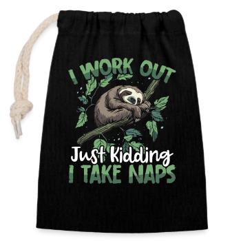 I work out just kidding I take naps - Closable cotton gift bag (14x20cm) - black - Front