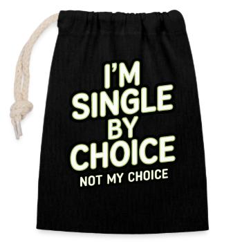 Single by choice not my choice - Closable cotton gift bag (14x20cm) - black - Front