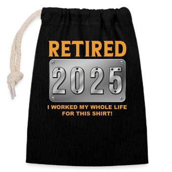 Retired 2025 - Endlich in Rente - Verschließbarer Geschenkbeutel aus Baumwolle (14x20cm) - Schwarz - Vorne