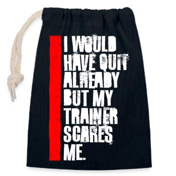 I Would Have Quit Already But My Trainer Scares Me - Closable cotton gift bag (14x20cm) - navy - Front