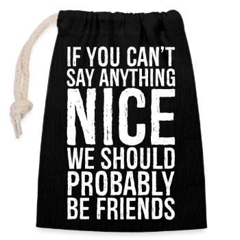 If you can't say anything Nice - Closable cotton gift bag (14x20cm) - black - Front