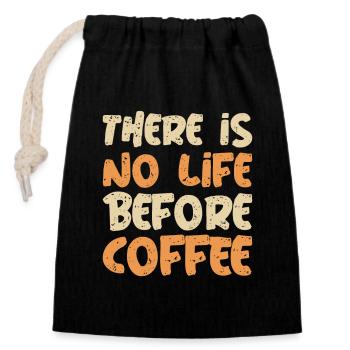 There Is No Life Before Coffee - Closable cotton gift bag (14x20cm) - black - Front