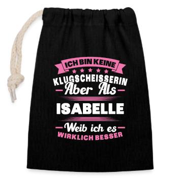 Name Isabelle Vorname Klugscheisserin Namenstag - Verschließbarer Geschenkbeutel aus Baumwolle (14x20cm) - Schwarz - Vorne