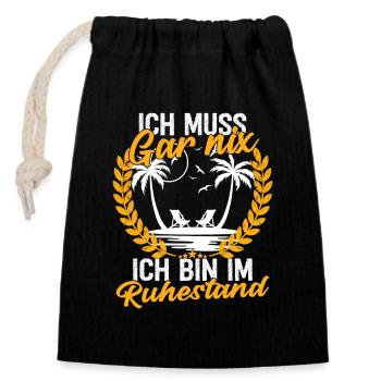 Ich Muss Gar Nix Ich Bin Im Ruhestand - Verschließbarer Geschenkbeutel aus Baumwolle (14x20cm) - Schwarz - Vorne