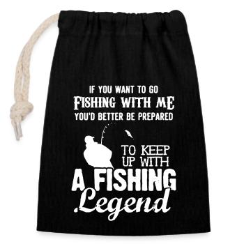 Be Prepared To Keep Up With Fishing Legend - Closable cotton gift bag (14x20cm) - black - Front