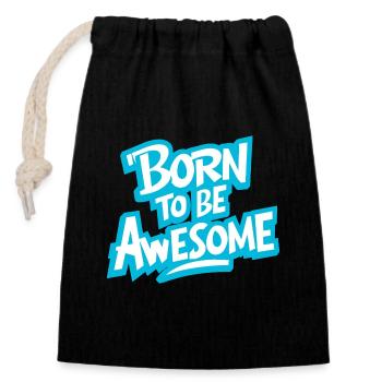 Born to be awesome - Closable cotton gift bag (14x20cm) - black - Front