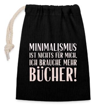 Minimalismus ist nichts für mich... Bücher! - Verschließbarer Geschenkbeutel aus Baumwolle (14x20cm) - Schwarz - Vorne