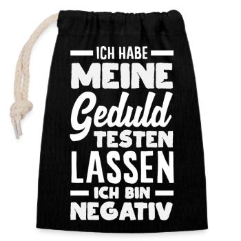 Geduld getestet – ich bin negativ - Verschließbarer Geschenkbeutel aus Baumwolle (14x20cm) - Schwarz - Vorne