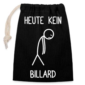 Heute kein Billard lustiges Billard Billardspieler - Verschließbarer Geschenkbeutel aus Baumwolle (14x20cm) - Schwarz - Vorne