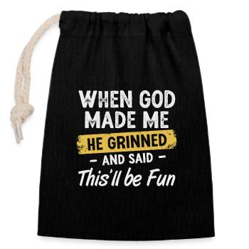 When God Made Me He Said This'll Be Fun - Closable cotton gift bag (14x20cm) - black - Front