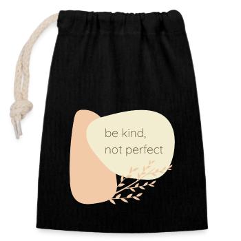 Be kind, not perfect - Verschließbarer Geschenkbeutel aus Baumwolle (14x20cm) - Schwarz - Vorne