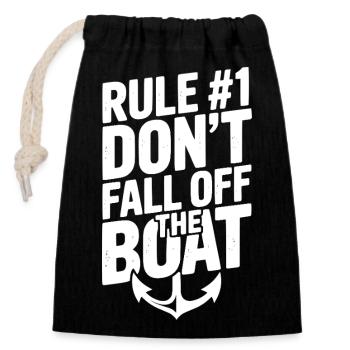 Rule #1 Don’t Fall Off the Boat - Closable cotton gift bag (14x20cm) - black - Front