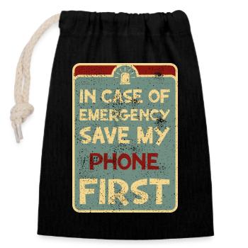 In case of emergency save my phone first. - Closable cotton gift bag (14x20cm) - black - Front