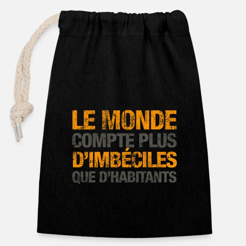 Le monde compte plus d’imbéciles que d’habitants - Sac cadeau en coton avec cordon (14 x 20 cm) - noir