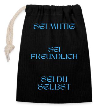 Sei mutig, sei freundlich, sei du selbst. - Verschließbarer Geschenkbeutel aus Baumwolle (14x20cm) - Schwarz - Vorne