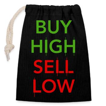Buy High Sell low - Trading Fun - Verschließbarer Geschenkbeutel aus Baumwolle (14x20cm) - Schwarz - Vorne
