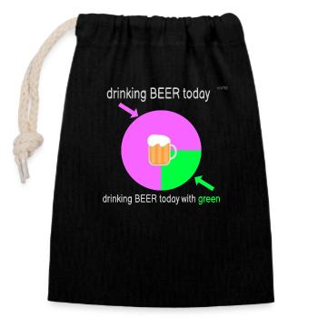 I drink beer today - I think - Closable cotton gift bag (14x20cm) - black - Front