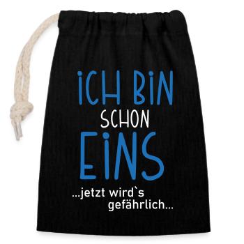 Ich bin schon EINS ... jetzt wird`s gefährlich... - Verschließbarer Geschenkbeutel aus Baumwolle (14x20cm) - Schwarz - Vorne