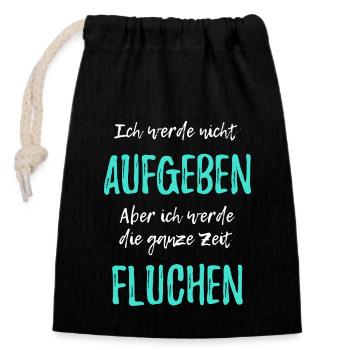 Ich werde nicht aufgeben aber ich werde fluchen - Verschließbarer Geschenkbeutel aus Baumwolle (14x20cm) - Schwarz - Vorne