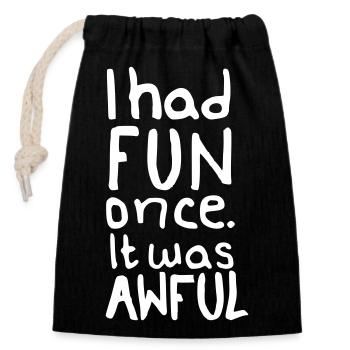 I had fun once – Funny, Sarcasm, Cat, Motto - Closable cotton gift bag (14x20cm) - black - Front