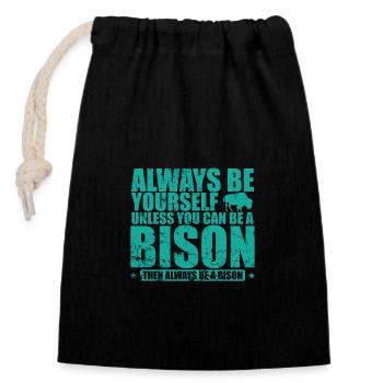 Always be yourself unless you can be a Bison - Verschließbarer Geschenkbeutel aus Baumwolle (14x20cm) - Schwarz - Vorne