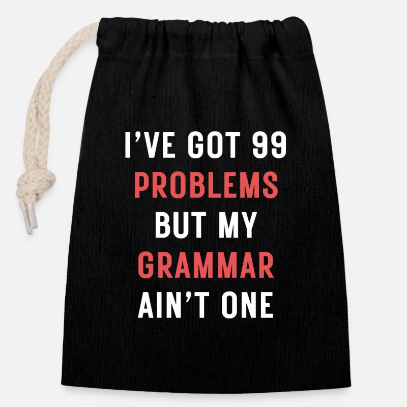 I've Got 99 Problems But My Grammar Ain't One - Closable cotton gift bag (14x20cm) - black