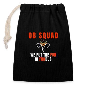 OB Squad We Put The Fun In Fundus - Verschließbarer Geschenkbeutel aus Baumwolle (14x20cm) - Schwarz - Vorne