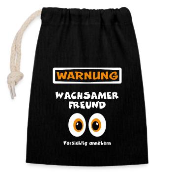 Vorsicht wachsamer Freund, nicht anfassen - Verschließbarer Geschenkbeutel aus Baumwolle (14x20cm) - Schwarz - Vorne
