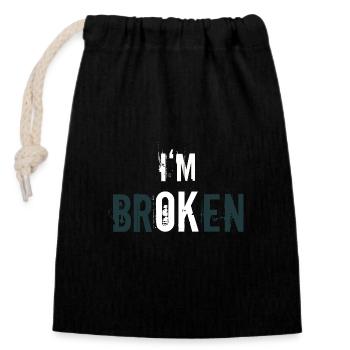 I'm broken - I'm ok - Statement der Resilienz - Verschließbarer Geschenkbeutel aus Baumwolle (14x20cm) - Schwarz - Vorne