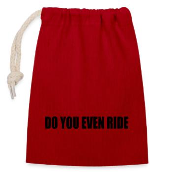 Do you even ride - Closable cotton gift bag (14x20cm) - red - Front