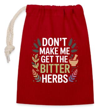 Kräuterkundige Zwingt mich nicht, den Bitter Herbs Pro zu holen. - Verschließbarer Geschenkbeutel aus Baumwolle (14x20cm) - Rot - Vorne