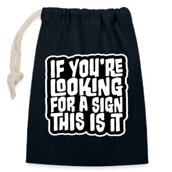 If You're Looking For A Sign This Is It Lustig - Closable cotton gift bag (14x20cm) - navy - Front