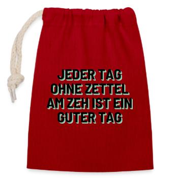 Jeder Tag ohne Zettel am Zeh ist ein guter Tag - Verschließbarer Geschenkbeutel aus Baumwolle (14x20cm) - Rot - Vorne