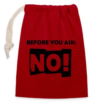 Before you ask: No! - Closable cotton gift bag (14x20cm) - red - Front