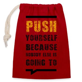 Poussez-vous parce que personne d’autre ne le fera - Sac cadeau en coton avec cordon (14 x 20 cm) - rouge - Devant