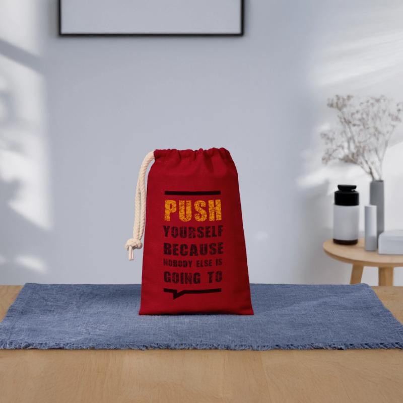 Push Yourself Because Nobody Else Is Going To Closable cotton gift bag (14x20cm)