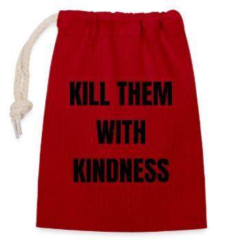 Kill Them With Kindness - Closable cotton gift bag (14x20cm) - red - Front